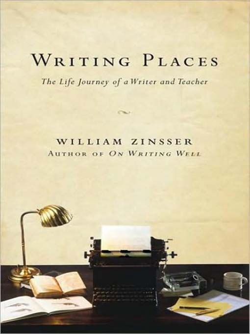 Title details for Writing Places by William K. Zinsser - Available